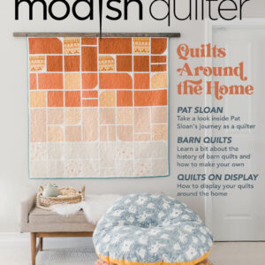 Modish Quilter Issue 4: Quilt's Around the Home